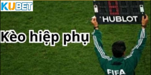 Cách Thức Đặt Kèo Hiệp Phụ Hiệu Quả