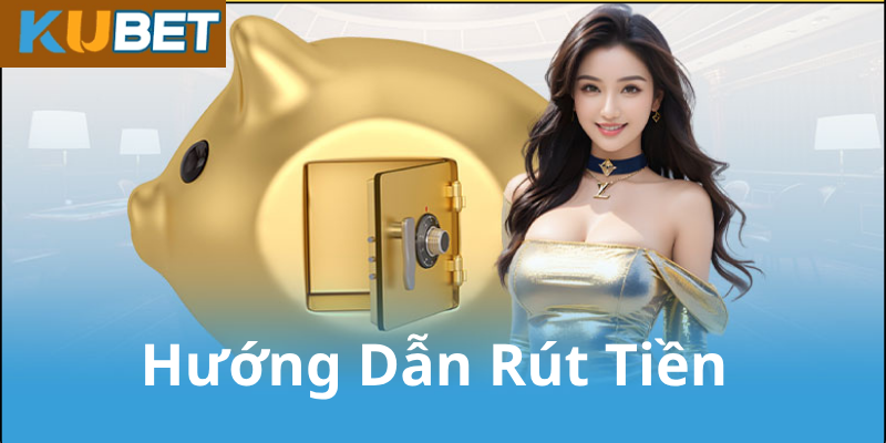 Điều Kiện Để Rút Tiền Từ Kubet
