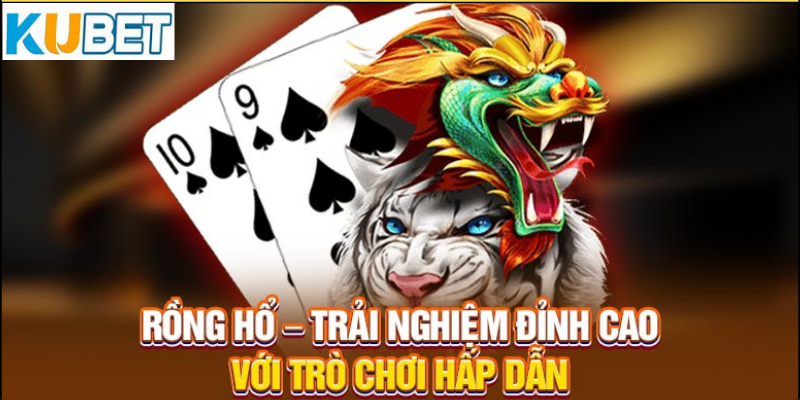 Cách chơi bài rồng hổ chi tiết