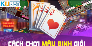 Hướng dẫn cách chơi bài Mậu Binh chi tiết cho người mới