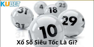 Xổ số siêu tốc là gì?